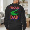 Proud Dad Of A Gator Unique Idea For Fathers Day Men's Sweatshirt Back Print