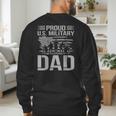 Proud Us Military Dad Father's Day For Dad Grandpa Veteran Men's Sweatshirt Back Print