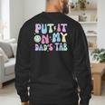 Put It On My Dads Tab Fathers Day Groovy Kids Son Daughter Men's Sweatshirt Back Print