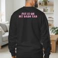 Put It On My Dads Tab Men's Sweatshirt Back Print Put It On My Dads Tab Men's Sweatshirt Back Print
