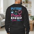 Putters Or Pearls Dad Loves You Gender Reveal Family Men's Sweatshirt Back Print