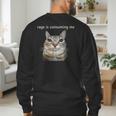 Rage Is Consuming Me Silly Staring Cat Meme Dad Mom Men's Sweatshirt Back Print Rage Is Consuming Me Silly Staring Cat Meme Dad Mom Men's Sweatshirt Back Print