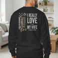 I Really Love It When My Wife Lets Me Go Hunting Dad Men's Sweatshirt Back Print