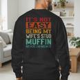 Retro Fathers Day Not Easy Being My Wifes Stud Muffin Dad Men's Sweatshirt Back Print