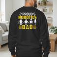 Robotics Father Robotics Dad Men's Sweatshirt Back Print