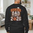 Senior Dad Class Of 2026 Graduate Basketball Graduation 2026 Men's Sweatshirt Back Print