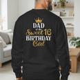 Sixteen Squad Bday Party Dad Of Sweet 16th Birthday Queen Men's Sweatshirt Back Print