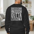 Soccer Dad Straight Outta Money Shirt Football Men's Sweatshirt Back Print Soccer Dad Straight Outta Money Shirt Football Men's Sweatshirt Back Print
