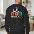 I Tell Dad Jokes Periodically Fathers Day Chemical Men's Sweatshirt Back Print