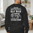 Never Underestimate An Old Man Tractor Farmer Dad Men's Sweatshirt Back Print