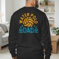 Water Polo Dad Father's Day Sports Fan Player Coach Daddy Men's Sweatshirt Back Print Water Polo Dad Father's Day Sports Fan Player Coach Daddy Men's Sweatshirt Back Print