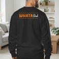 Whata Dad Men's Sweatshirt Back Print Whata Dad Men's Sweatshirt Back Print