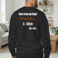 What's Brown And Sticky A Stick -Dad Jokes- Men's Sweatshirt Back Print