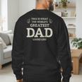 This Is What The Worlds Greatest Dad Fathers Day Men Men's Sweatshirt Back Print