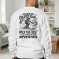 Only The Best Still Go Skiing In Their Seventies Men Dad Men's Sweatshirt Back Print Only The Best Still Go Skiing In Their Seventies Men Dad Men's Sweatshirt Back Print