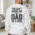 You Can't Scare Me I'm a Dad Of 5 Kids Father's Day Men's Sweatshirt Back Print