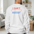 I Can't My Son Has Hockey Hockey Dad & Hockey Mom Men's Sweatshirt Back Print