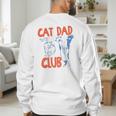 Cat Dad Club Life Is Better With Cats Father's Day Cat Dad Men's Sweatshirt Back Print
