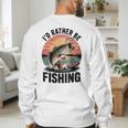 Id Rather Be Fishing Largemouth Bass Fish Dad Jokes Men's Sweatshirt Back Print
