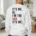 Its Me Hi Im The Dad Its Me Fathers Day Wife Daughter Men's Sweatshirt Back Print