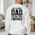 Just A Proud Dad That Didn't Raise Liberals Fun Father's Day Men's Sweatshirt Back Print Just A Proud Dad That Didn't Raise Liberals Fun Father's Day Men's Sweatshirt Back Print