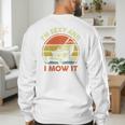 Lawn Mowing Dad Im Sexy And I Mow It Mower Garden Premium Tri-Blend Men's Sweatshirt Back Print