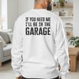 If You Need Me I'Ll Be In The Garage Dad Mechanics Men's Sweatshirt Back Print