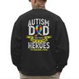Autism Dad Some People Look Up To Their Heroes Autism Men's Sweatshirt Back Print