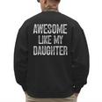 Awesome Like My Daughter Father's Day Dad Men's Sweatshirt Back Print
