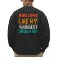 Awesome Like My Youngest Daughter Father’s Day Humor Dad Mom Men's Sweatshirt Back Print