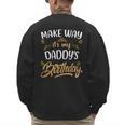 Birthday Dad Party Make Way It's My Daddy's Birthday Men's Sweatshirt Back Print