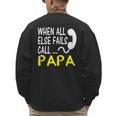 Call Papa When All Else Fails For Dad Husband Men's Sweatshirt Back Print