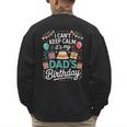 I Can’t Keep Calm It’s My Dad’s Birthday Father's Day Bday Men's Sweatshirt Back Print I Can’t Keep Calm It’s My Dad’s Birthday Father's Day Bday Men's Sweatshirt Back Print