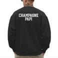Champagne Papi Dad Father's Day Love Family Support Tee Men's Sweatshirt Back Print Champagne Papi Dad Father's Day Love Family Support Tee Men's Sweatshirt Back Print