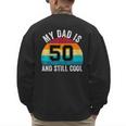 My Dad Is 50 And Still Cool 50th Retro Birthday Dad Daddy Men's Sweatshirt Back Print