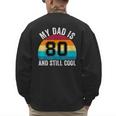 My Dad Is 80 And Still Cool 80th Retro Birthday Dad Daddy Men's Sweatshirt Back Print My Dad Is 80 And Still Cool 80th Retro Birthday Dad Daddy Men's Sweatshirt Back Print