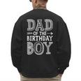 Dad Of The Birthday Boy Father Papa Family Matching Men's Sweatshirt Back Print