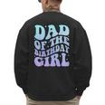Dad Of The Birthday Girls Teens Kid Family Matching Birthday Men's Sweatshirt Back Print