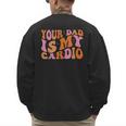 Your Dad Is My Cardio Gym Father's Day Men's Sweatshirt Back Print