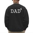 Dad To The Fourth Power Dad Of 4 Kids To The 4th Power Shirt Men's Sweatshirt Back Print