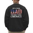 Dad Man Saying Proud Dad That Didn't Raise Liberals Men's Sweatshirt Back Print Dad Man Saying Proud Dad That Didn't Raise Liberals Men's Sweatshirt Back Print