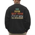 Dad Papaw Great Papaw I'm Upgrading Great Papaw Men's Sweatshirt Back Print