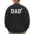 Dad Squared Dad Of Two Men's Sweatshirt Back Print