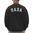 Dada Classic Bold Font Father's Day Dada Men's Sweatshirt Back Print