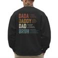 Dada Daddy Dad Bruh For Dad Father's Day Men's Sweatshirt Back Print