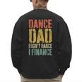 Dance Dad I Don't Dance I Finance Shirt Daddy Fathers Day Men's Sweatshirt Back Print