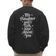 My Daughter And I Talk Shit About You Mom Dad Men's Sweatshirt Back Print