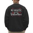 My Daughter Is My Valentine Mommy Daddy Valentines Day Men's Sweatshirt Back Print