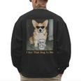 I Got That Dog In Me Corgi Dog Meme For Corgi Mom Dad Men's Sweatshirt Back Print I Got That Dog In Me Corgi Dog Meme For Corgi Mom Dad Men's Sweatshirt Back Print
