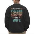 You Don't Scare Me I Have Three Daughters And Wife Dad Of 3 Men's Sweatshirt Back Print